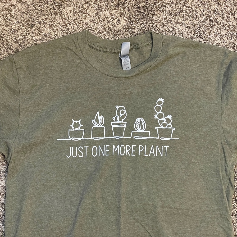 "Just One More Plant" Next Level Apparel T-shirt